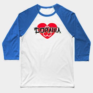 I love dorama Baseball T-Shirt